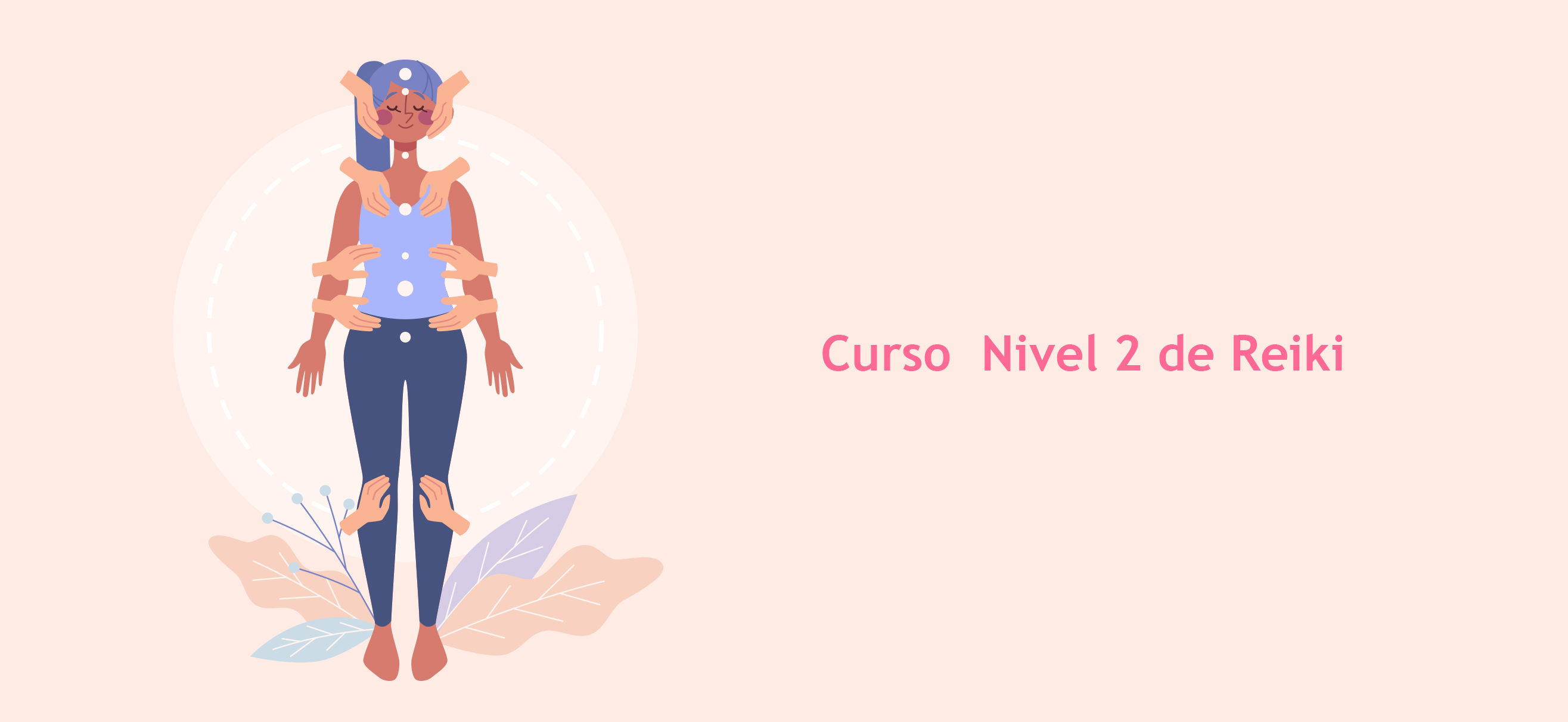 Curso Nivel 2 de Reiki 2021 – Bienvenidos a mi espacio Reiki